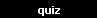 quiz