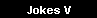 Jokes V