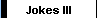 Jokes III