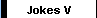 Jokes V