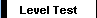 Level Test